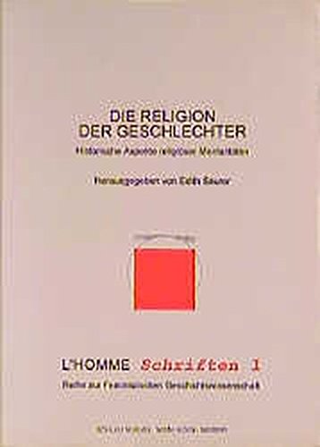 Die Religion der Geschlechter - historische Aspekte religiöser Mentalitäten. L' homme Schriften ; Bd. 1. - Saurer, EdithHrsg.