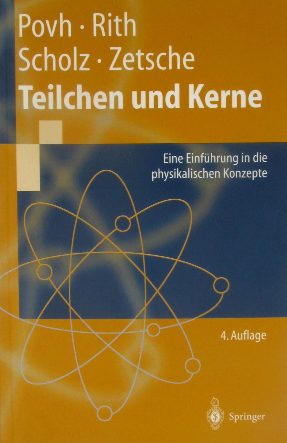 Teilchen und Kerne. Eine Einführung in die physikalischen Konzepte., - Povh, Bogdan, Klaus Rith und Christoph Scholz