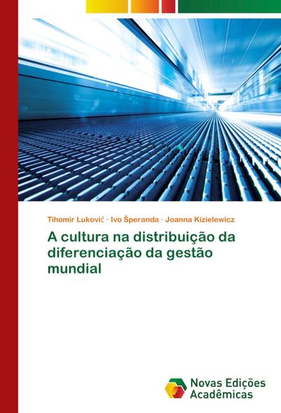 A cultura na distribuição da diferenciação da gestão mundial - Tihomir Lukovic