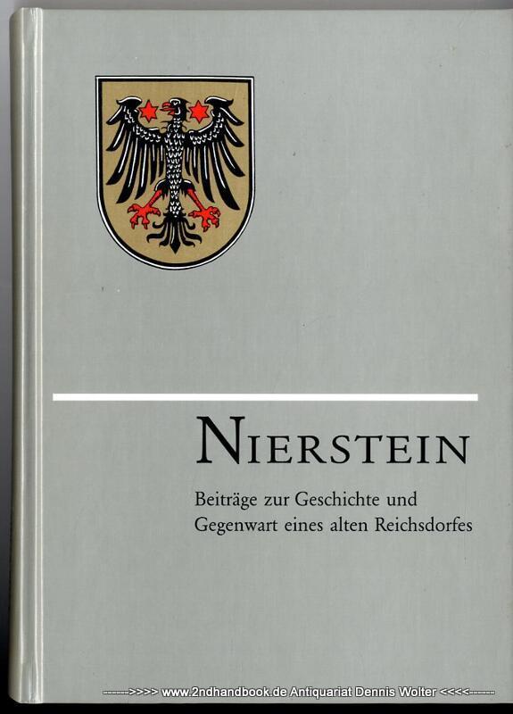 Nierstein : Beiträge zur Geschichte und Gegenwart eines alten Reichsdorfes - Hildegard Friess-Reimann und Sigrid Schmitt (Hrsg.)