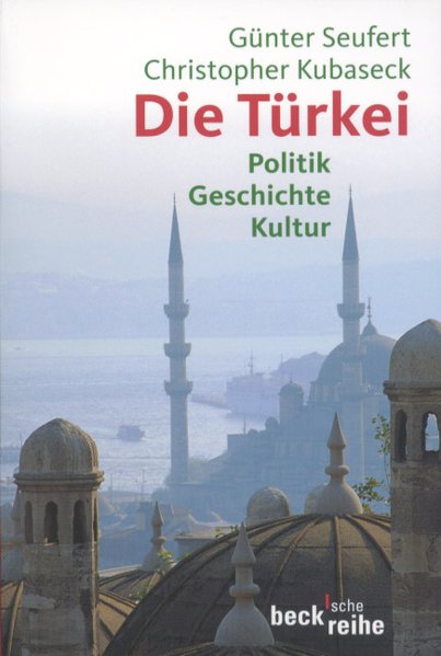 Die Türkei: Politik, Geschichte, Kultur - Seufert, Günter und Christopher Kubaseck