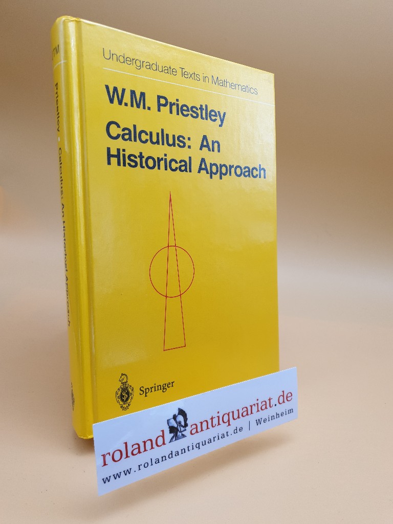 Calculus: A Historical Approach (Undergraduate Texts in Mathematics) - Priestley, W.M.