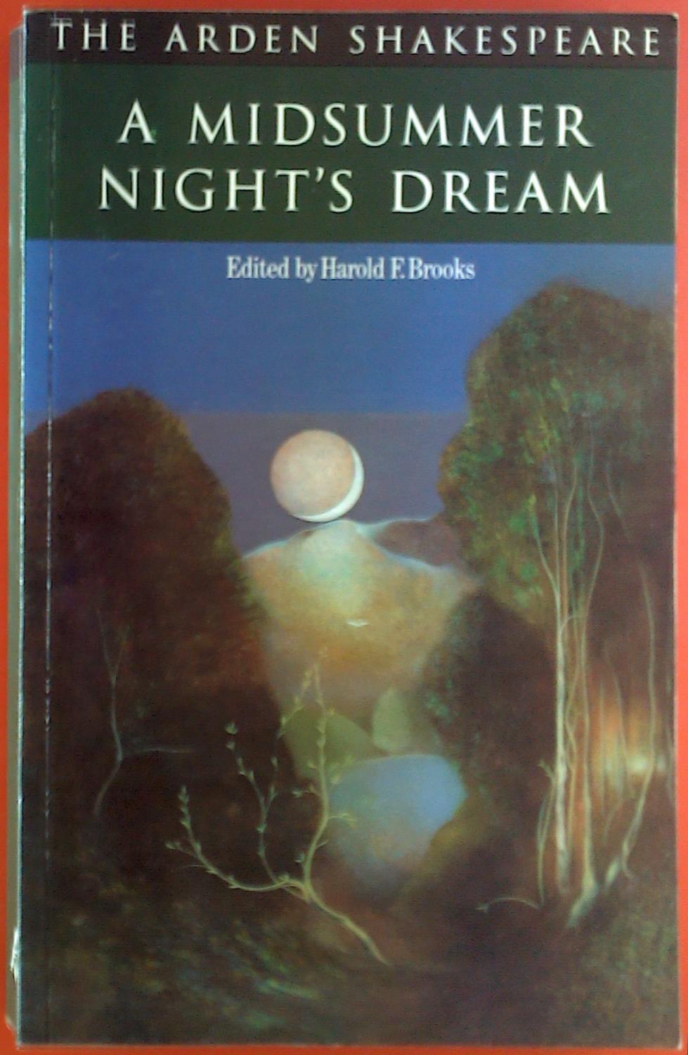 A Midsummer Nights Dream. The Arden Shakespeare - Harold F. Brooks