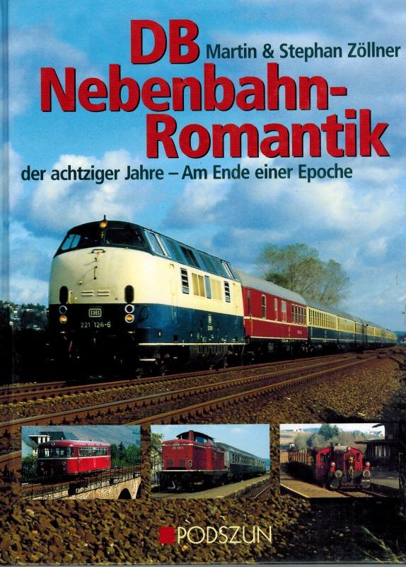 DB Nebenbahn-Romantik der achtziger Jahre - Am Ende einer Epoche. - Zöllner, Martin und Stephan