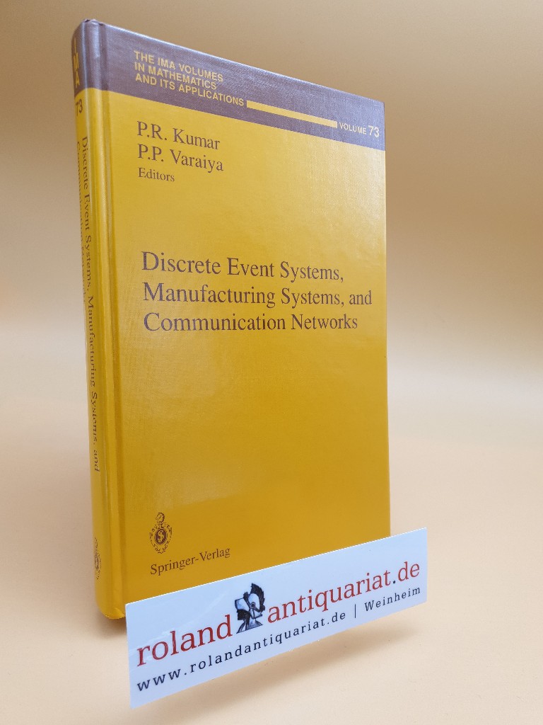 Discrete Event Systems, Manufacturing Systems, and Communication Networks (The IMA Volumes in Mathematics and its Applications (73), Band 73) - Kumar, P.R. und P.P. Varaiya