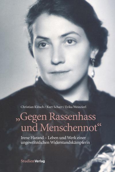 'Gegen Rassenhass und Menschennot', m. Audio-CD : Irene Harand - Leben und Werk einer ungewöhnlichen Widerstandskämpferin - Christian Klösch