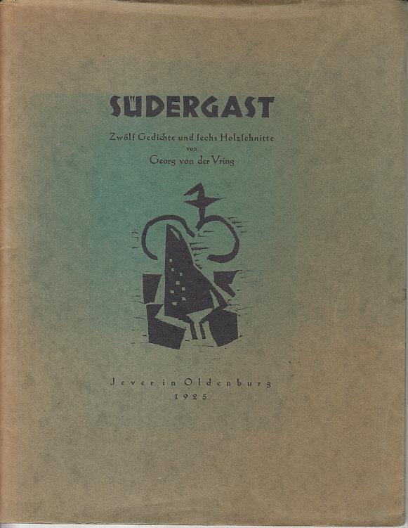 Südergast. 12 Gedichte und 6 Holzschnitte. (= 1. Sonderdruck der EOS-Presse Piesteritz). Vring, Georg von der: [ ] [Softcover]