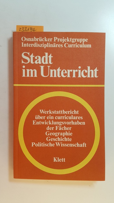 Stadt im Unterricht : Werkstattbericht über ein curriculares Entwicklungsvorhaben der Fächer Geographie, Geschichte, politische Wissenschaft - Poeschel, Hans-Claus [Mitarb.]