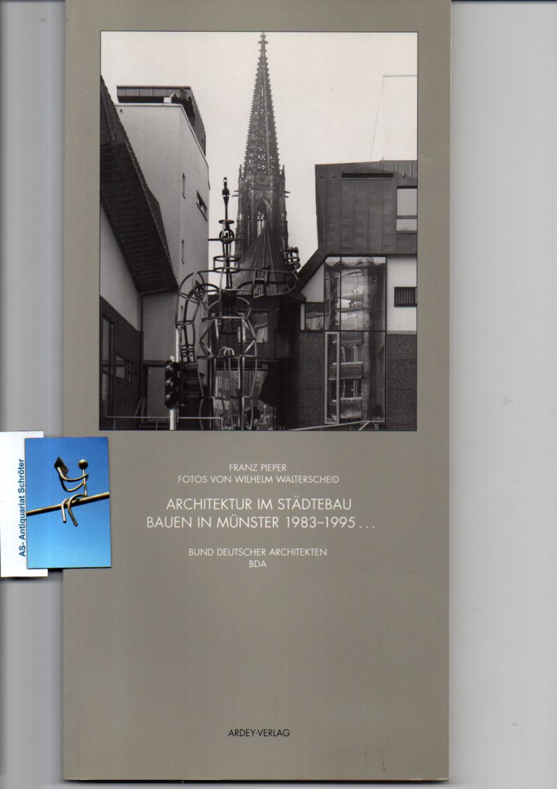 Architektur im Städtebau. Bauen in Münster 1983-1955. Fotos von Wilhelm Walterscheid. - Pieper, Franz