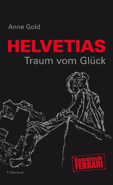 Helvetias Traum vom Glück - Gold, Anne