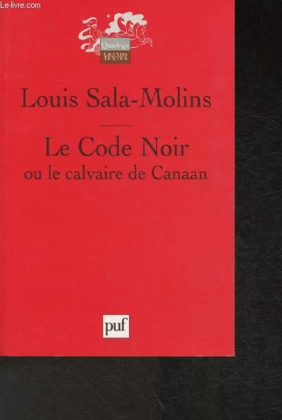 Le Code Noir ou le calvaire de Canaan - Sala-Molins Louis
