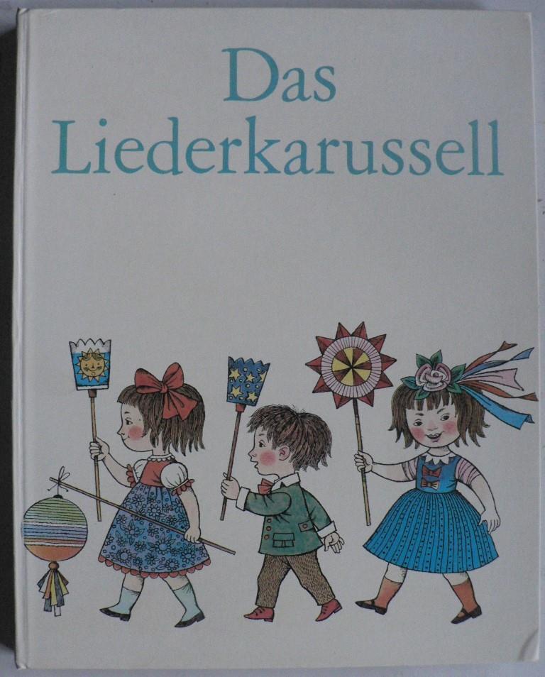 Das Liederkarussell. 150 alte und neue Kinderlieder by Juliane Metzger ...
