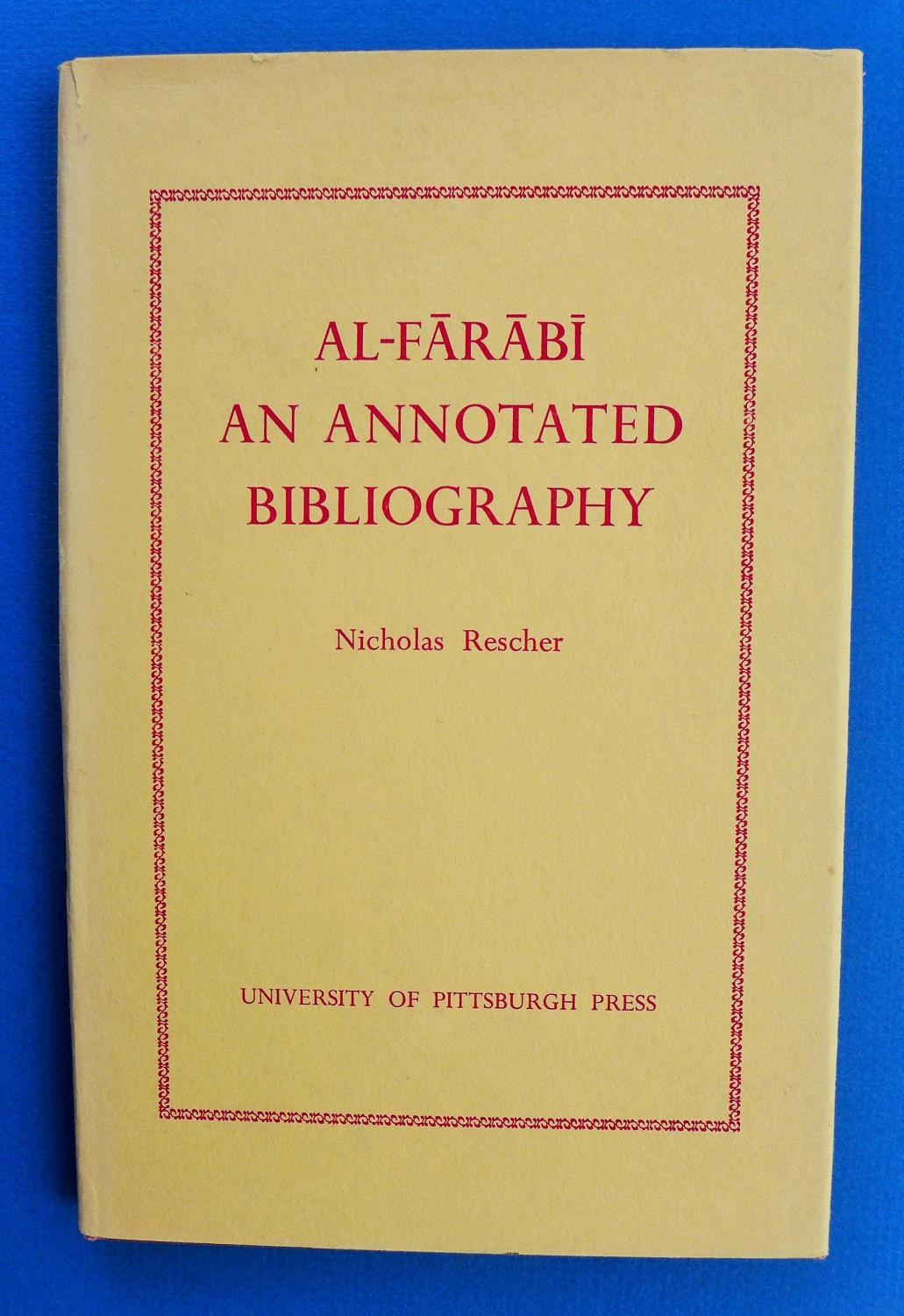 Al-Farabi: An Annotated Bibliography - Rescher, Nicholas [Al-Farabi]