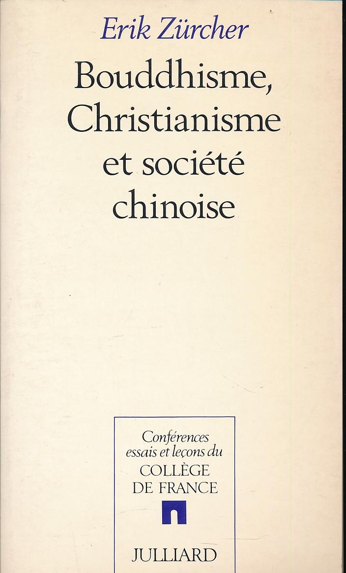 Bouddhisme, Christianisme et société chinoise - ZURCHER Eric