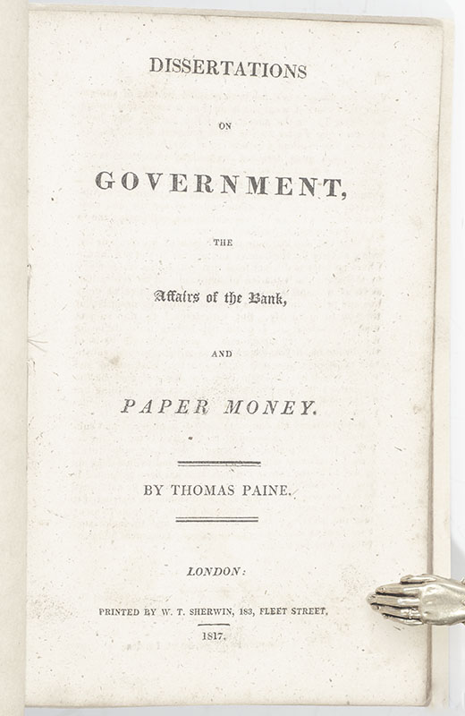 Dissertations on Government, the Affairs of the Bank, and Paper Money. - Paine, Thomas