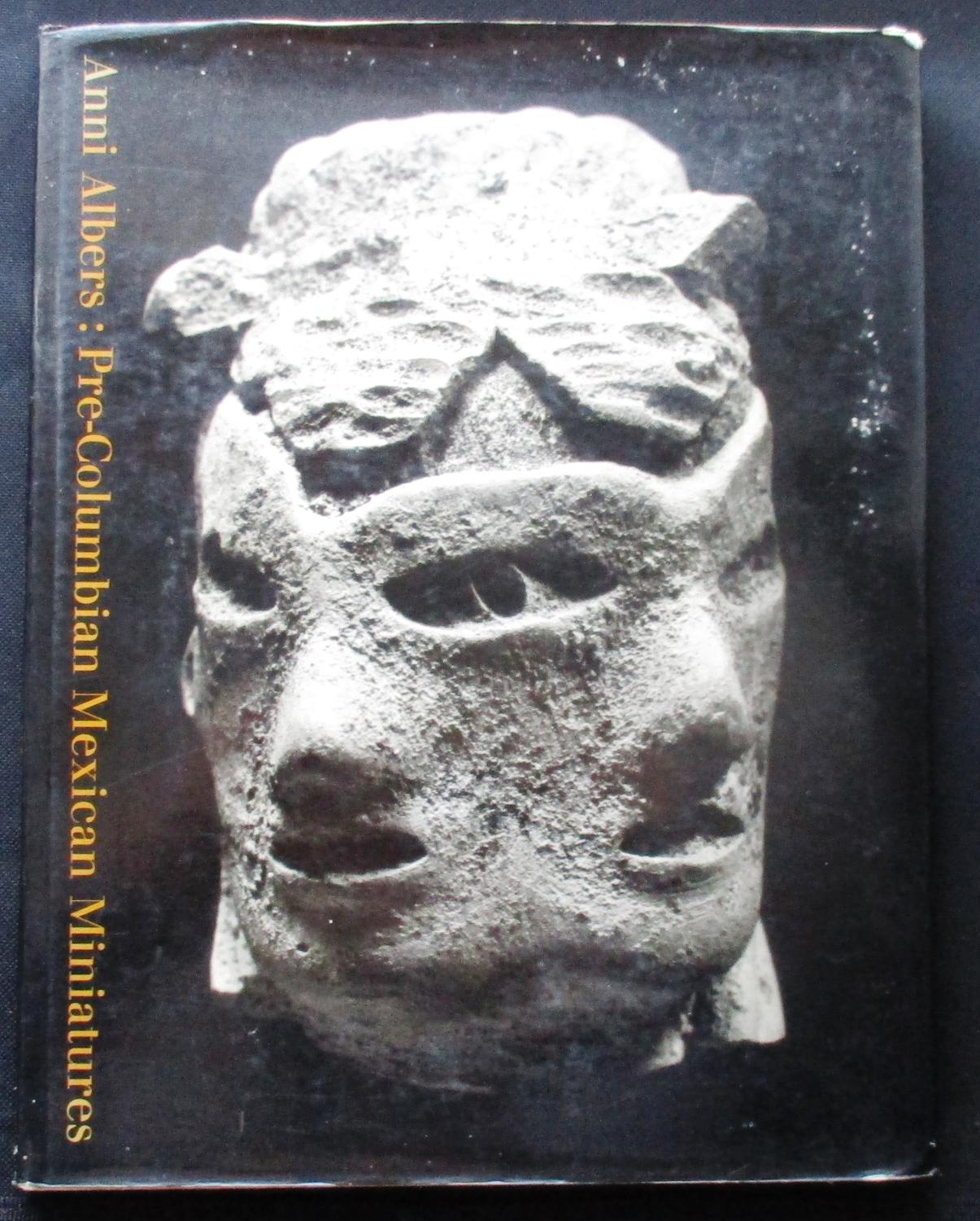 Pre-Columbian Mexican miniatures: The Josef and Anni Albers collection; - Albers, Anni