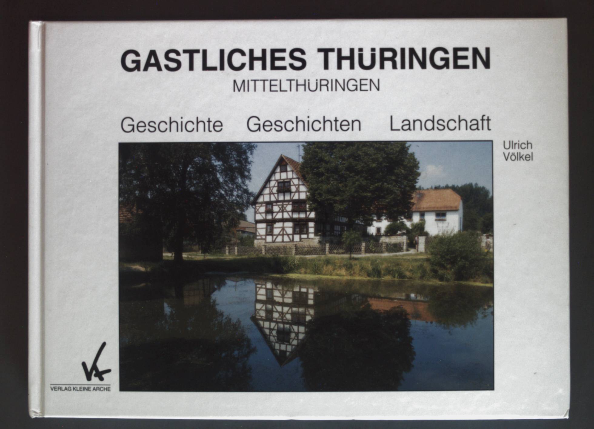 Gastliches Thüringen - Mitteltühringen: Geschichte, Geschichten, Landschaft. - Völkel, Ulrich