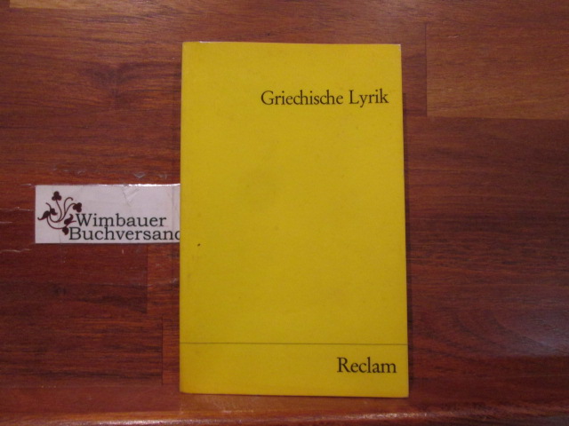 Griechische Lyrik in deutschen Übertragungen : e. Ausw. mit Anm. u. Nachw. von Walter Marg / Reclams Universal-Bibliothek ; Nr. 1921 - Marg, Walter (Herausgeber)
