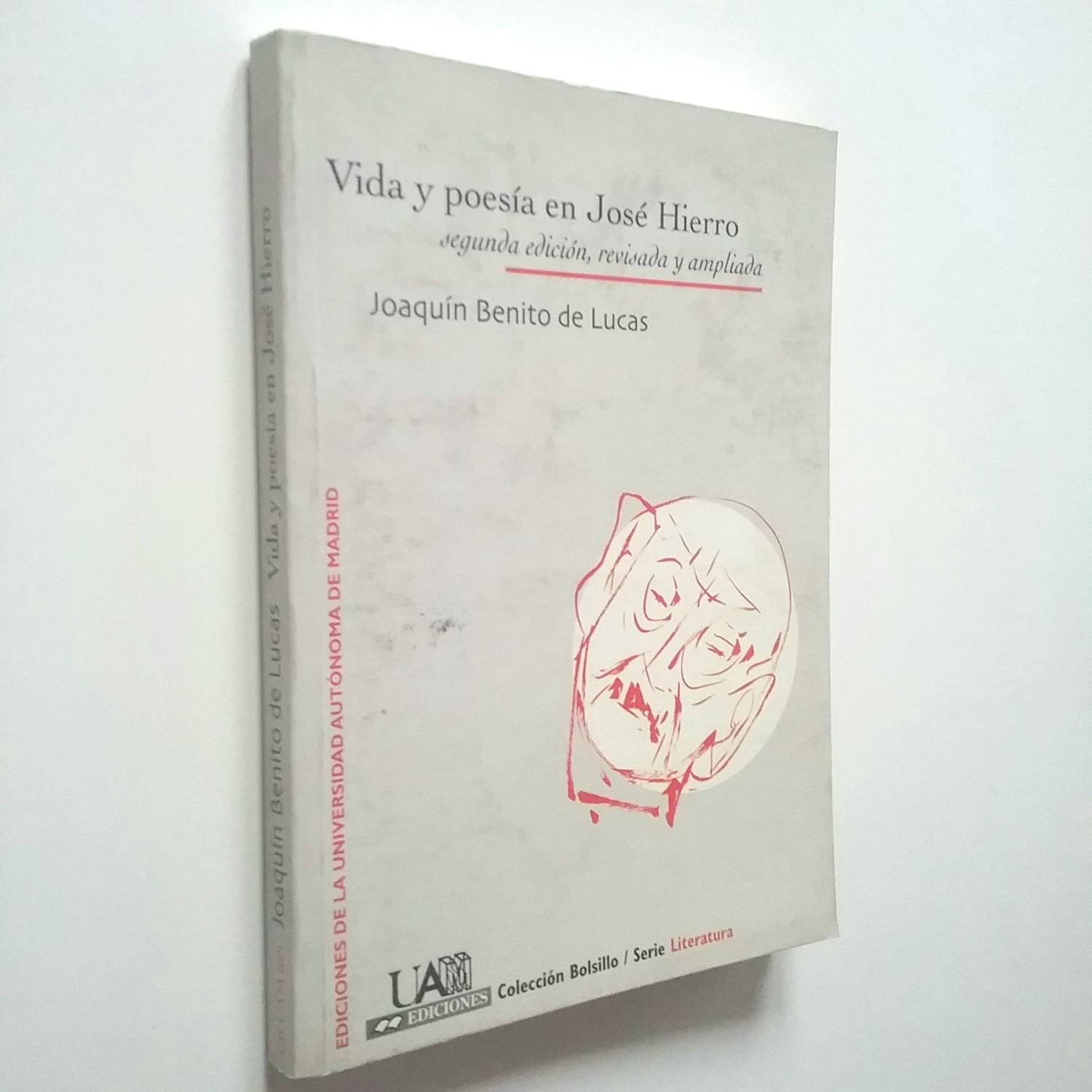Vida y poesía en José Hierro (Segunda edición revisada y ampliada) - Joaquín Benito de Lucas