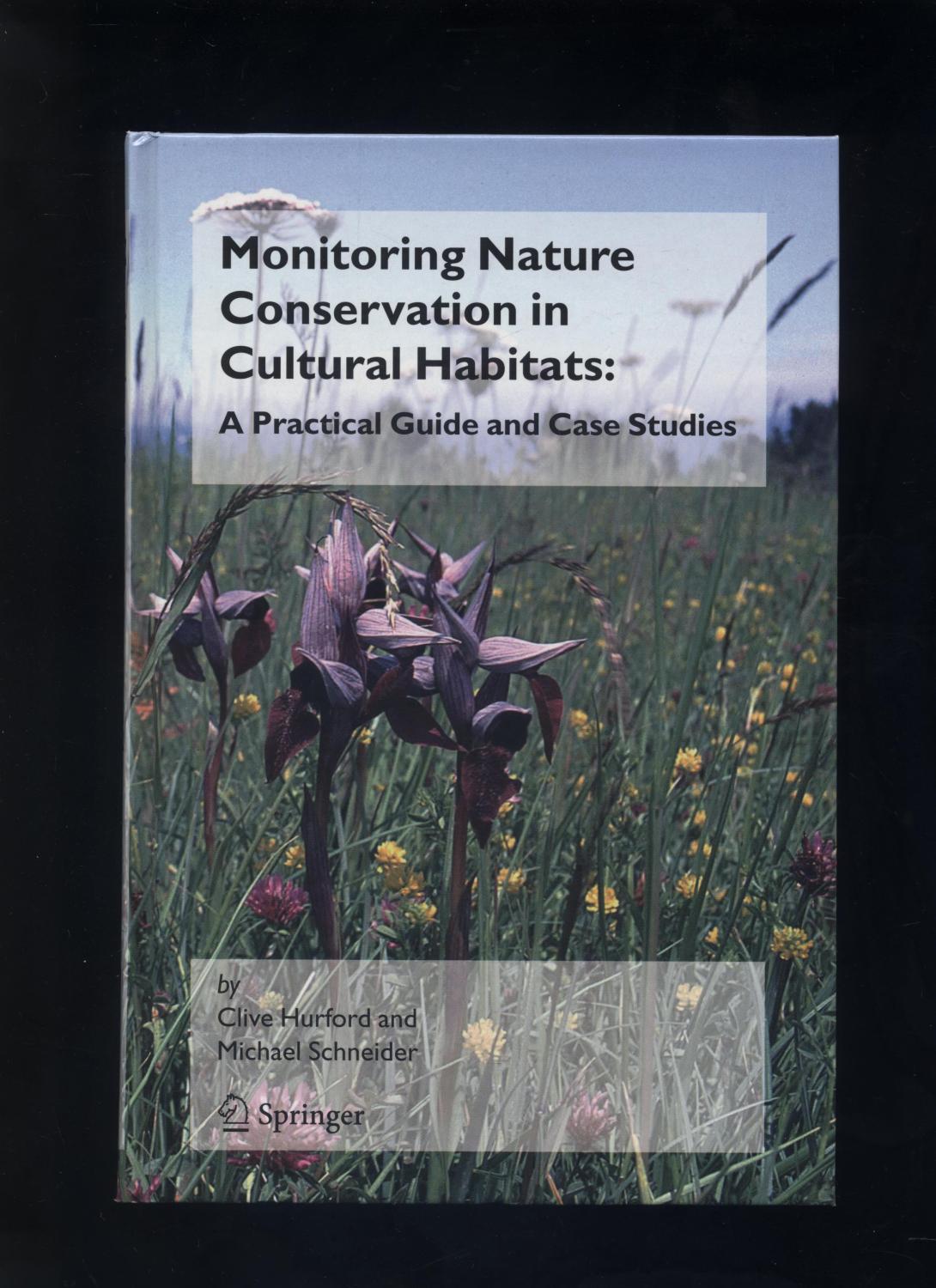 Monitoring Nature Conservation in Cultural Habitats: A Practical Guide and Case Studies - Hurford, Clive and Schneider, Michael