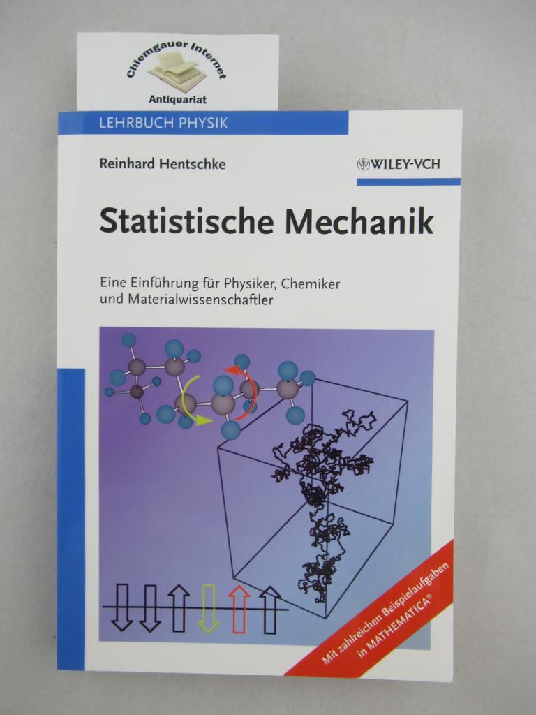Statistische Mechanik : Eine Einführung für Physiker, Chemiker und Materialwissenschaftler. - Hentschke, Reinhard