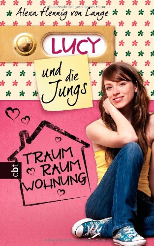 Lucy und die Jungs; Teil: [Bd. 1]., Traum-Raum-Wohnung - Hennig von Lange, Alexa