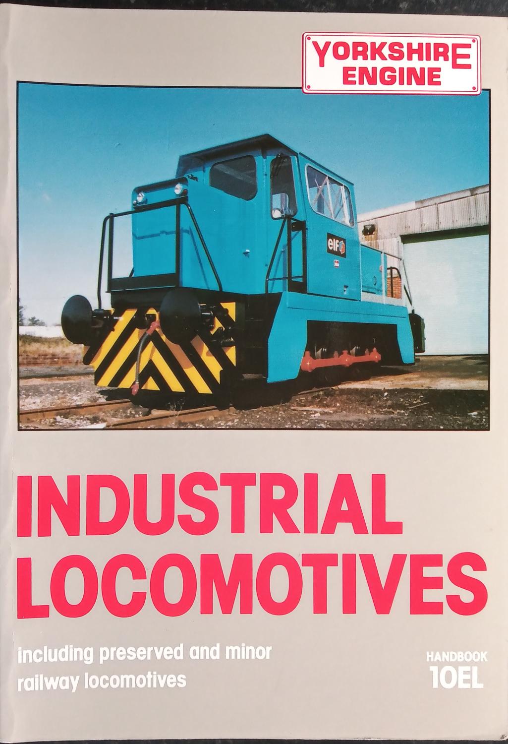 Industrial Locomotive including preserved and minor railway locomotives - Handbook 10EL - Morton, G.