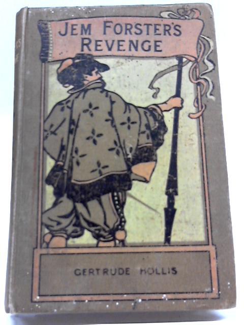 Jem Forster S Revenge By Gertrude Hollis Good 1913 World Of Rare Books