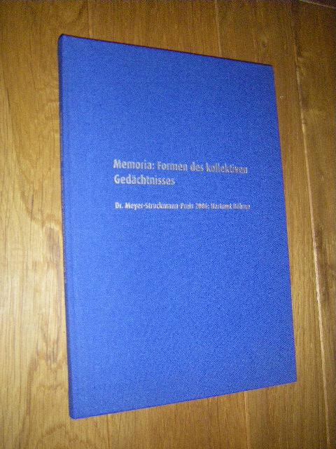 Memoria: Formen des kollektiven Gedächtnisses. Dr. Meyer-Struckmann-Preis 2006: Hartmut Böhme - Witte, Bernd (Hg.)