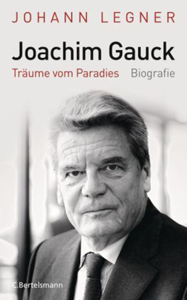 Joachim Gauck. Träume vom Paradies. - Johann Legner