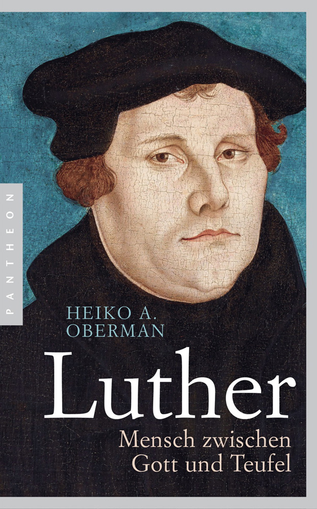 Luther - Mensch zwischen Gott und Teufel (M) - Heiko A. Oberman