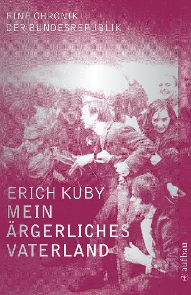 Mein ärgerliches Vaterland - Erich Kuby