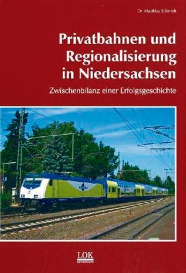 Privatbahnen und Regionalisierung in Niedersachsen. Zwischenbilanz einer Erfolgsgeschichte - Dr. Matthias Schmidt