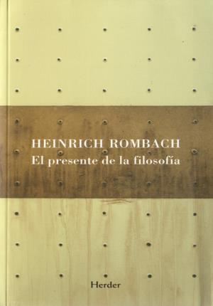 El presente de la filosofía: Los problemas fundamentales de la filosofía occiden - Rombach, Heinrich