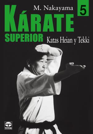 KÁRATE SUPERIOR 5. KATAS HEIAN Y TEKKI - Nakayama, Masatoshi