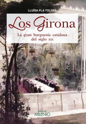 Girona, Los. La Gran Burguesía Catalana Del Siglo Xix - Pla Toldrà, Lluïsa