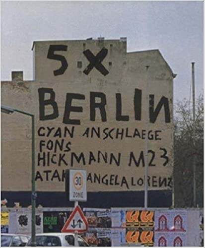 5 X Berlin. - Lorenz, Angela; Hickmann, Fons; Cyan; Atak; Anschlaege