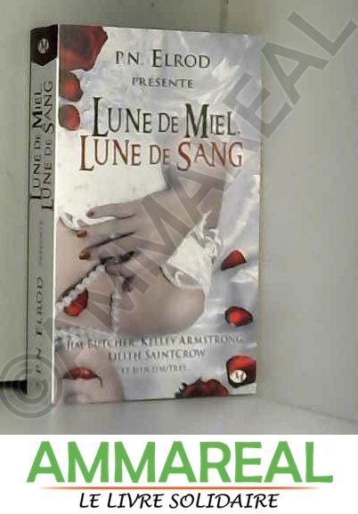 Lune de miel, lune de sang - Jim Butcher Kelley Armstrong