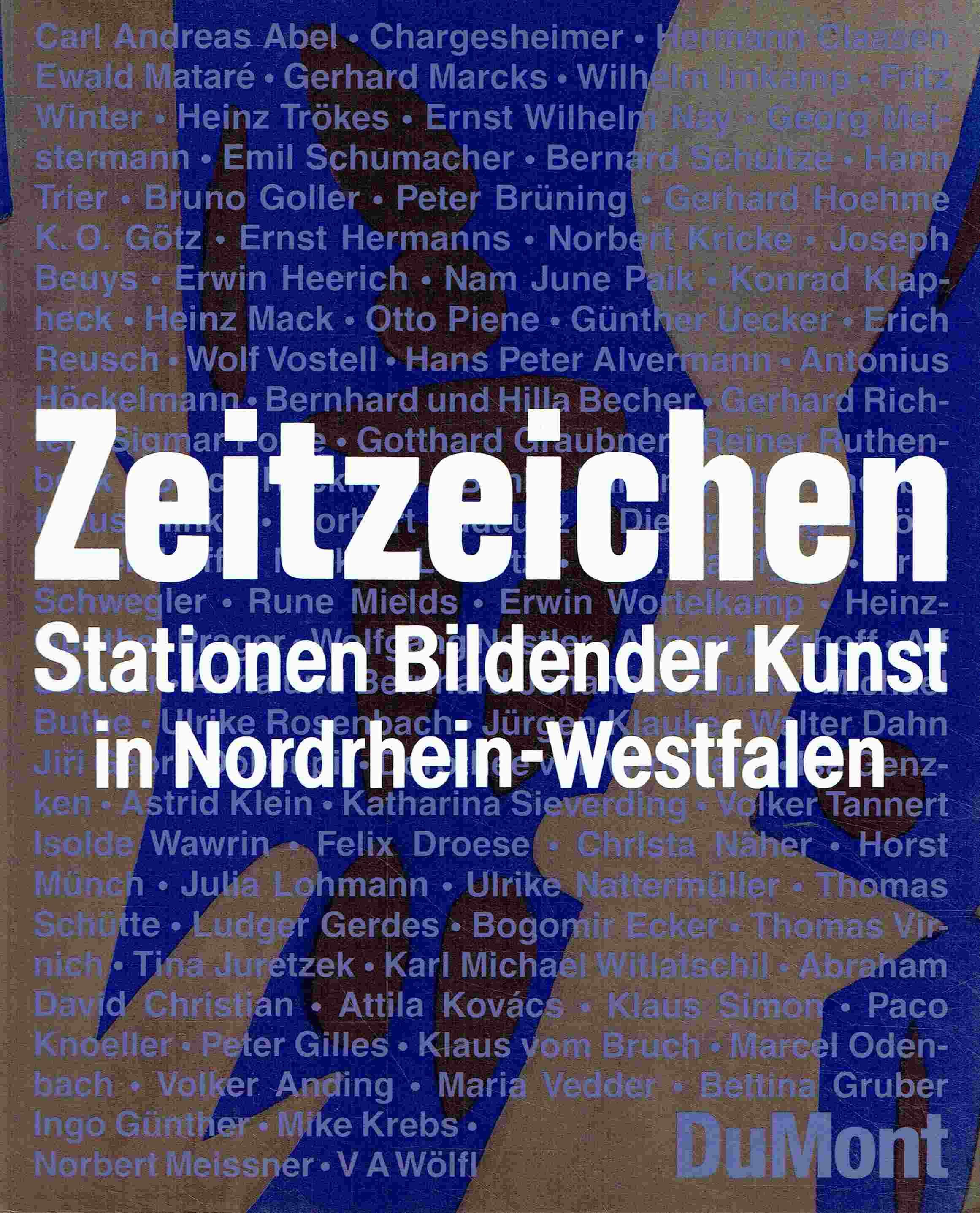 Zeitzeichen. Stationen Bildender Kunst in Nordrhein- Westfalen. - Ruhrberg, Karl (Hrsg.)