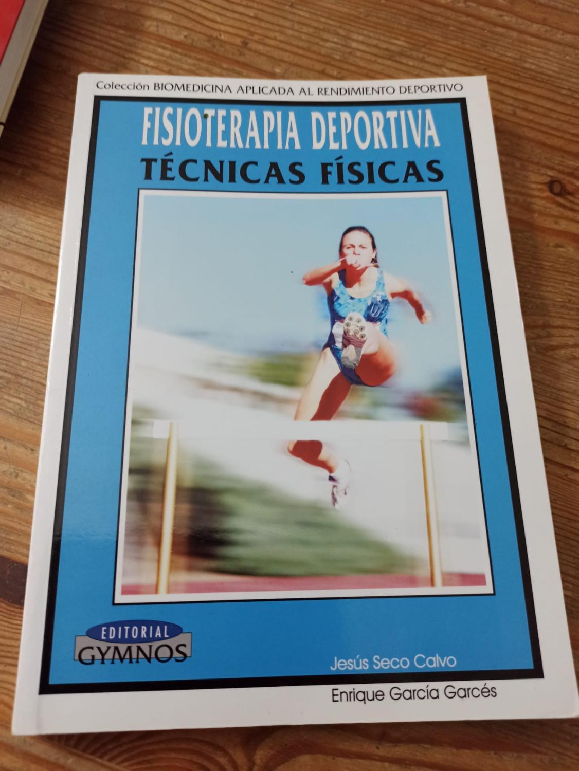 FISIOTERAPIA DEPORTIVA (TÉCNICAS FÍSICAS) :Colección biomedicina aplicada al rendimiento deportivo - Jesús Seco Calvo / Enrique García Garcés