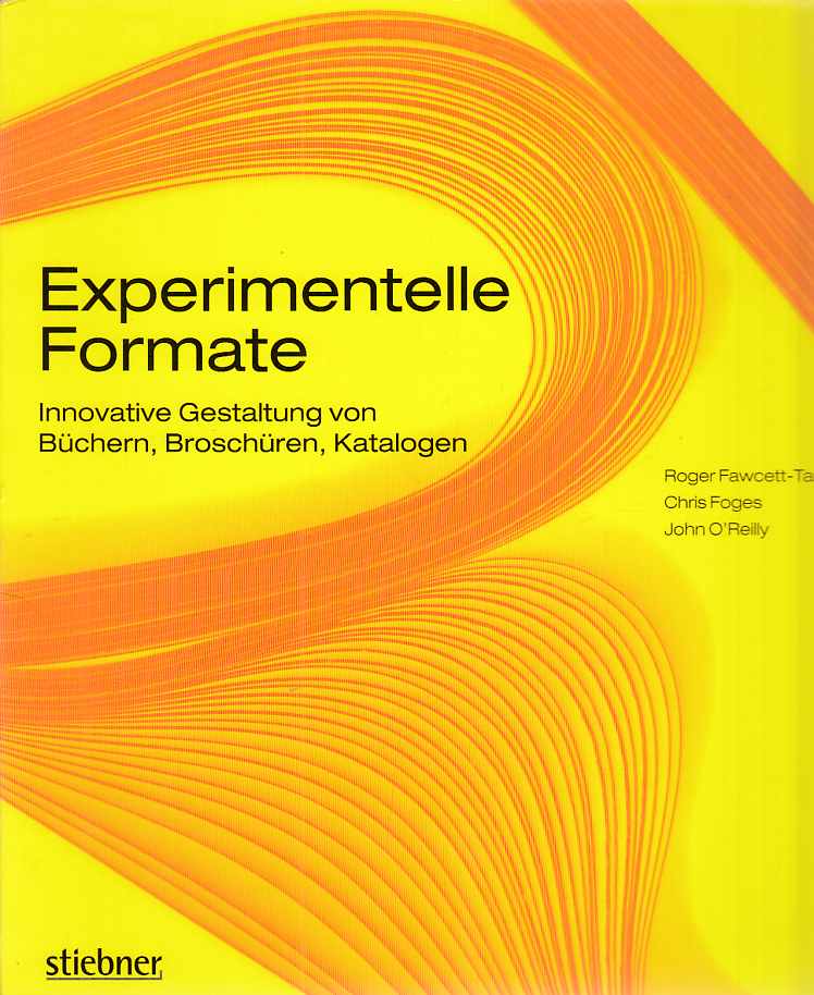 Experimentelle Formate; [1]. zsgest. und hrsg. von Roger Fawcett-Tang. Einl. von Chris Foges. Kap.-Einl. von John O'Reilly. [Aus dem Engl. von Media-Compact-Service, München, unter Mitarb. von Jürgen Brust]. - Foges, Chris (u.a.)