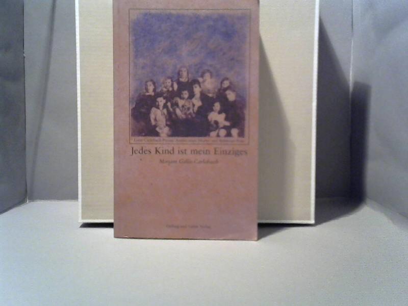 Jedes Kind ist mein Einziges : Lotte Carlebach-Preuss ; Antlitz einer Mutter und Rabbiner-Frau. Miriam Gillis-Carlebach - Gilis-á arlebakh, Miryam (Mitwirkender) und Lotte (Mitwirkender) Carlebach-Preuss