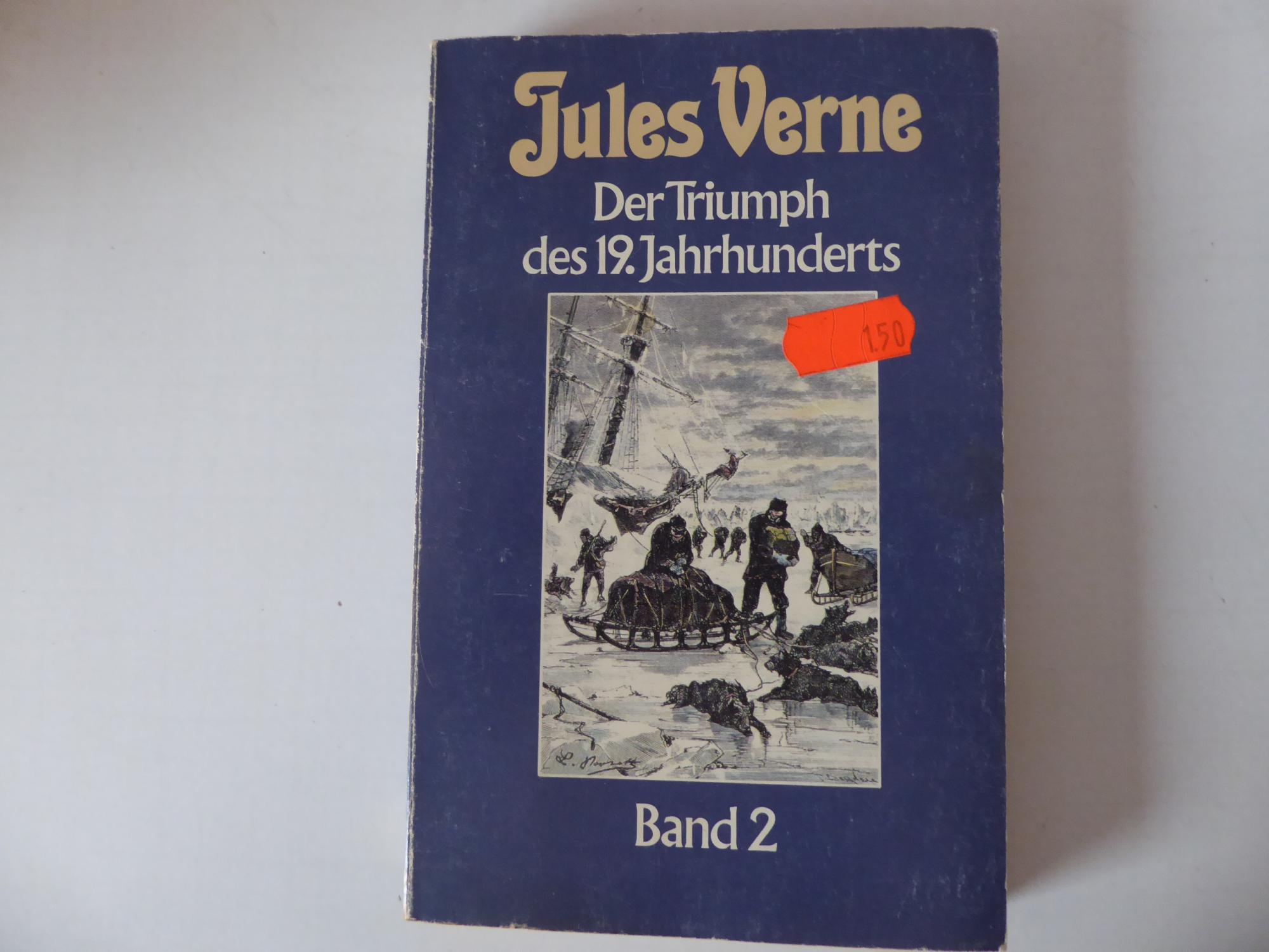 Der Triumph des 19. Jahrhunderts. Band 2. Collection Jules Verne Band 39. TB - Jules Verne