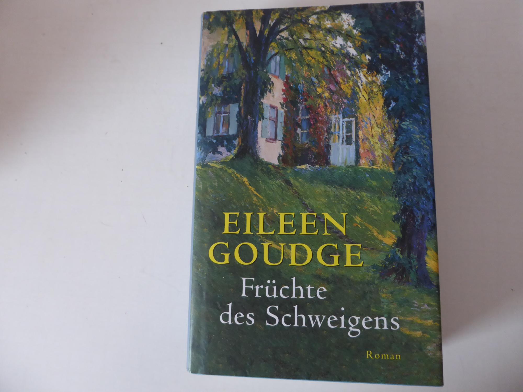 Früchte des Schweigens. Roman. Hardcover mit Schutzumschlag - Eileen Goudge