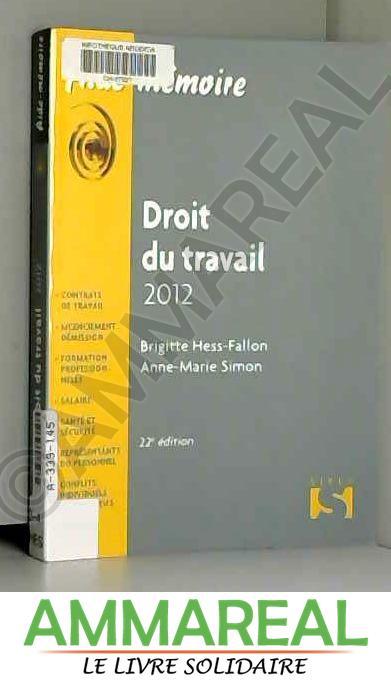 Droit du travail 2012 - 22e éd.: Aide-mémoire Sirey - Brigitte Hess-Fallon et Anne-Marie Simon