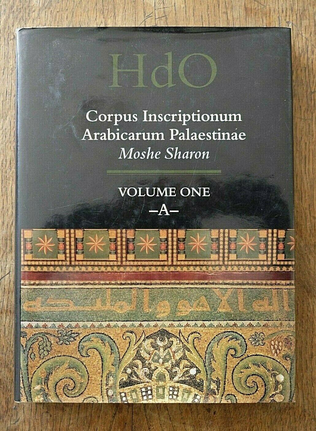 Corpus Inscriptionum Arabicarum Palaestinae, volume 1, -A-. - Sharon (Moshe)