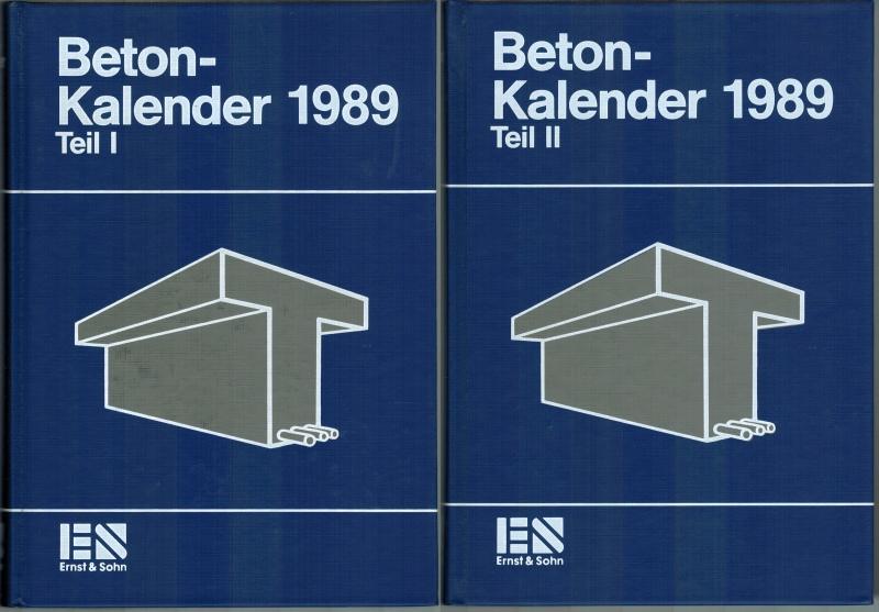 Beton-Kalender [Betonkalender] 1989. Taschenbuch für Beton-, Stahlbeton- und Spannbetonbau sowie die verwandten Fächer. 78. Jahrgang. [1] Teil I. [2] Teil II. - Franz, Gotthard (Red.)