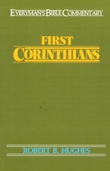 First Corinthians (Everyday Bible Commentary) - Hughes, Robert B.