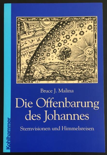 Die Offenbarung des Johannes: Sternvisionen und Himmelsreisen. - Malina, Bruce J.