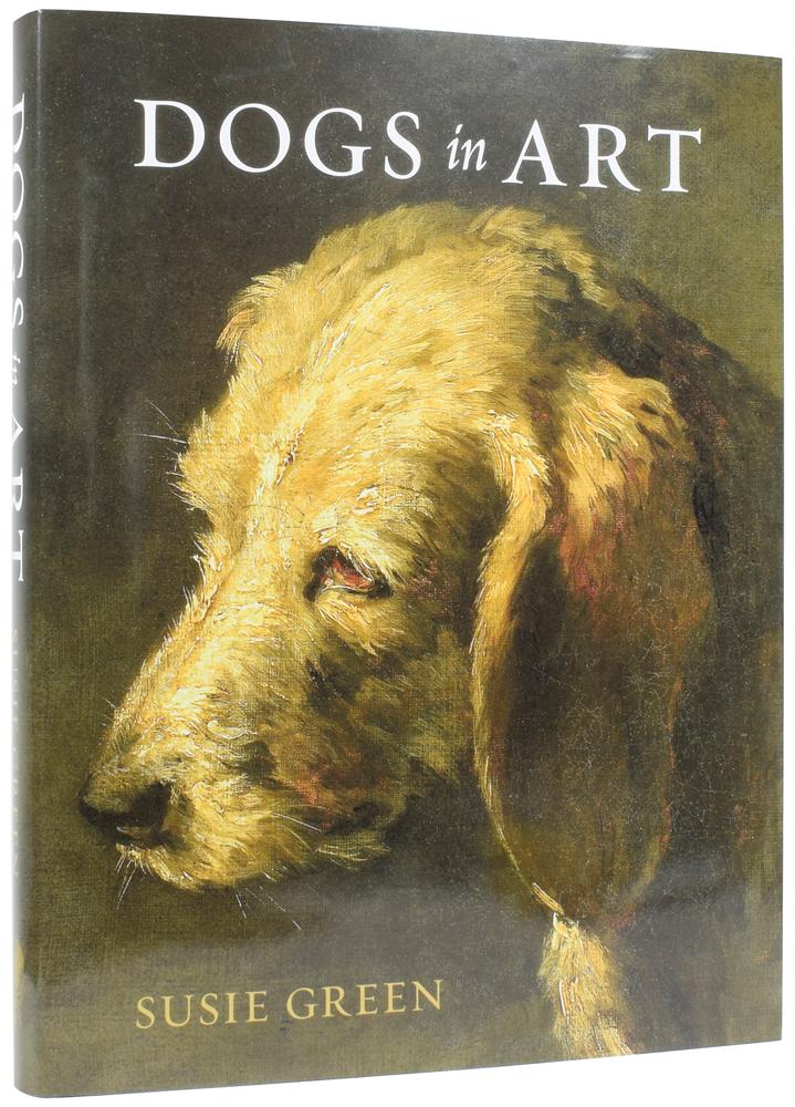 Dogs in Art by GREEN, Susie (2019) Signed by Author(s